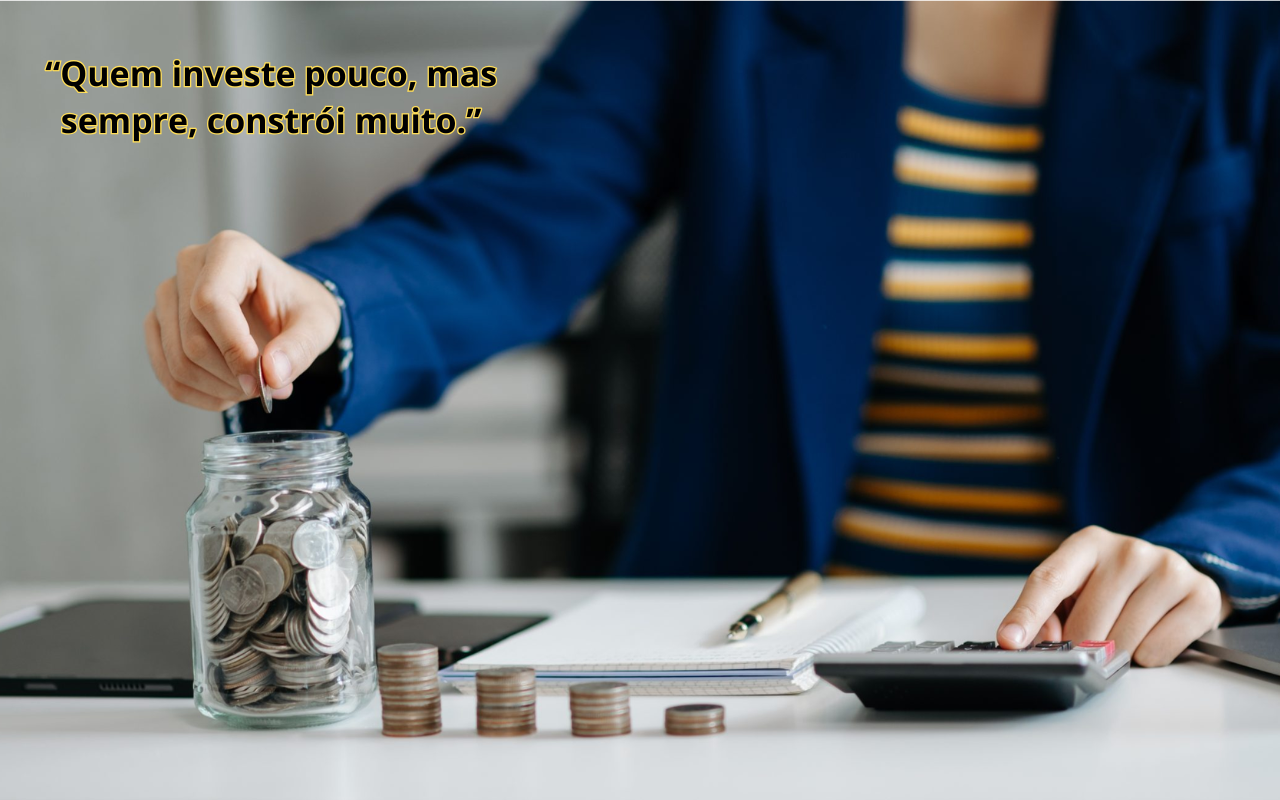 Como criar o hábito de investir mesmo ganhando pouco